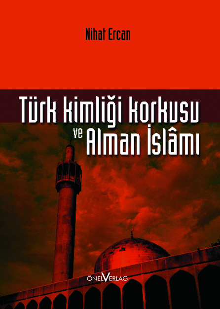 Türk Kimliği Korkusu  ve Alman İslamı
