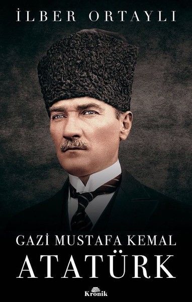 Gazi Mustafa Kemal Ataturk